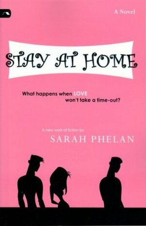 Stay at Home by Sarah Phelan