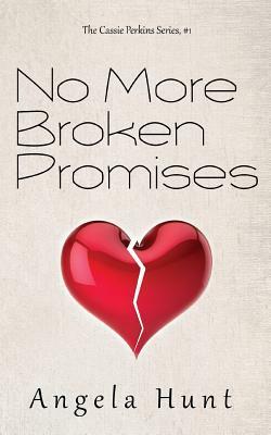 No More Broken Promises by Angela Hunt