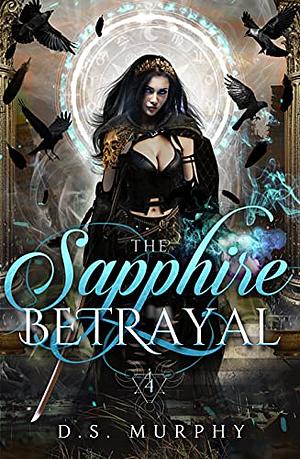 Sapphire Betrayal by D.S. Murphy