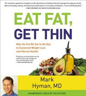 Eat Fat, Get Thin by Mark Hyman