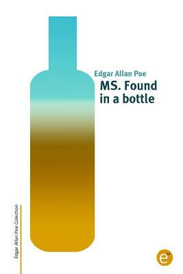 MS. Found in a bottle by Edgar Allan Poe