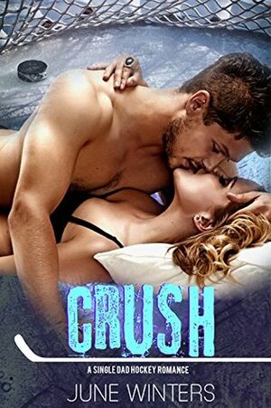Crush: A Single Dad Hockey Romance by June Winters