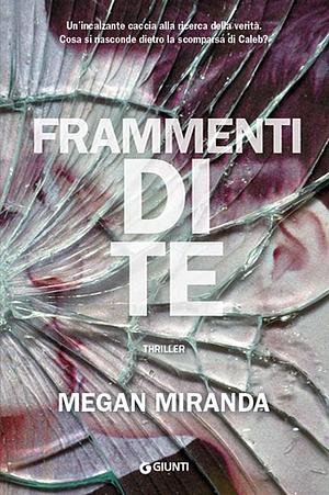 Frammenti di Te by Fabio Paracchini, Megan Miranda