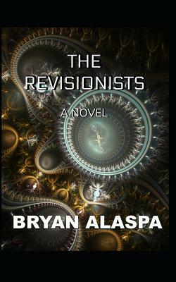 The Revisionists by Bryan Alaspa