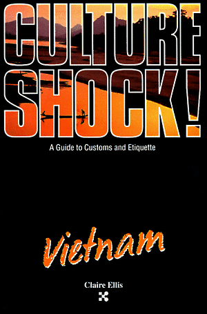 Culture Shock! Vietnam by Graphic Arts Center, Claire Ellis
