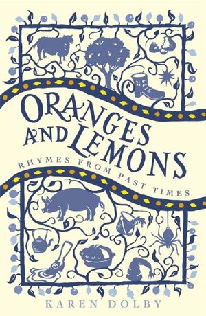 Oranges and Lemons: Rhymes from Past Times  by Karen Dolby