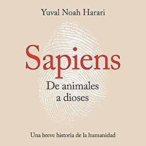 Sapiens: De animales a dioses by Jeffrey Keeten, Yuval Noah Harari, Carlos Manuel Vesga