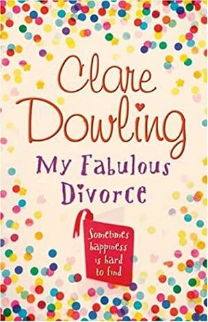 My Fabulous Divorce by Clare Dowling