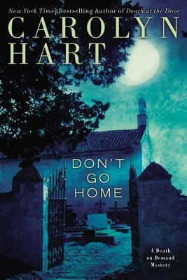 Don't Go Home by Carolyn G. Hart