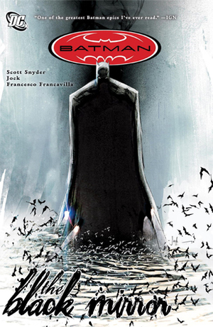 Batman: The Black Mirror by Scott Snyder, Jared K. Fletcher, Francesco Francavilla, Sal Cipriano, Jock, David Baron