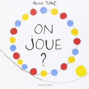 On joue? by Hervé Tullet