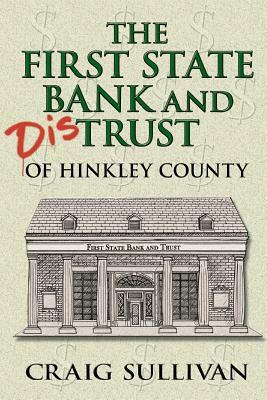 First State Bank and Distrust of Hinkley County by Craig Sullivan