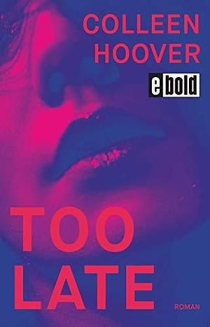 Too Late by Colleen Hoover