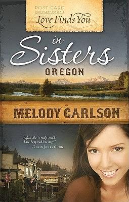 Love Finds You in Sisters, Oregon by Melody Carlson