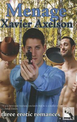 Menage: Three Erotic Romances by Xavier Axelson