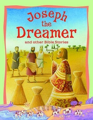 Joseph The Dreamer And Other Bible Stories by Victoria Parker