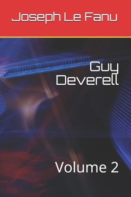 Guy Deverell Vol. II by J. Sheridan Le Fanu