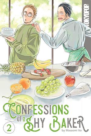 Confessions of a Shy Baker, Volume 2 by Masaomi Ito