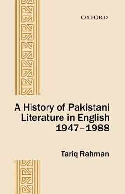 A History of Pakistani Literature in English 1947-1988 by Tariq Rahman