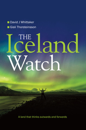 The Iceland Watch by Gisli Thorsteinsson, David J. Whittaker