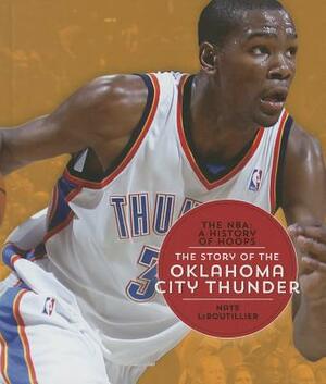 The Story of the Oklahoma City Thunder by Nate LeBoutillier