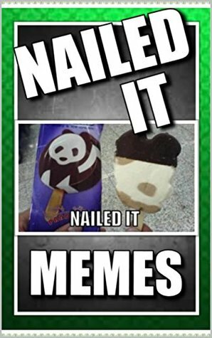 Memes: 'Nailed It' Funny Memes: (Funky, Funny & Memey - Jokes & Dank Memes) by Memes