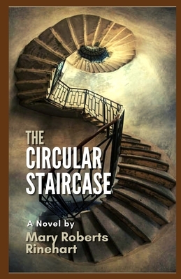 The Circular Staircase Illustrated by Mary Roberts Rinehart