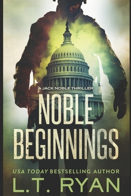 Noble Beginnings: A Jack Noble Novel by L. T. Ryan