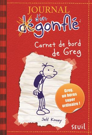 Carnet de bord de Greg by Jeff Kinney