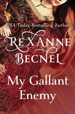 My Gallant Enemy by Rexanne Becnel