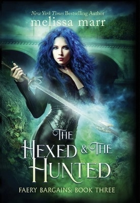 The Hexed and The Hunted by Melissa Marr