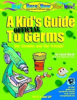 A Kid's Official Guide to Germs by Carole Marsh