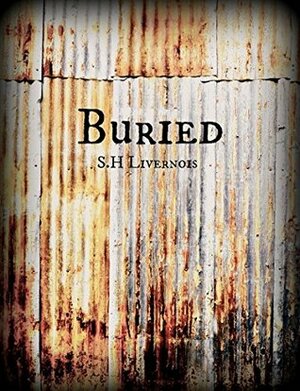 Buried by S.H. Livernois, Shelley Hazen