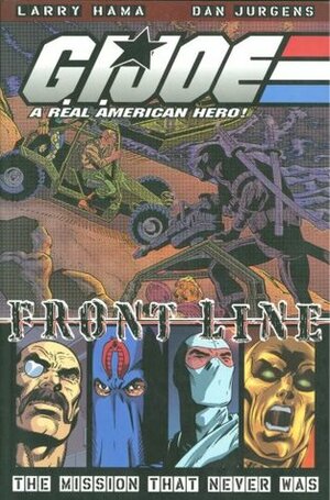 G.I. Joe - Frontline Volume 1: The Mission That Never Was by Larry Hama, Dan Jurgens