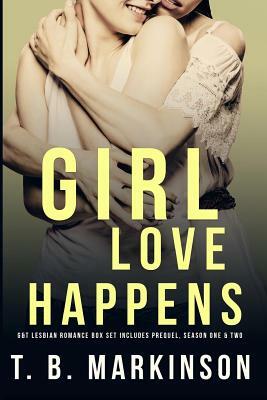 Girl Love Happens: Books 0-2 by T.B. Markinson