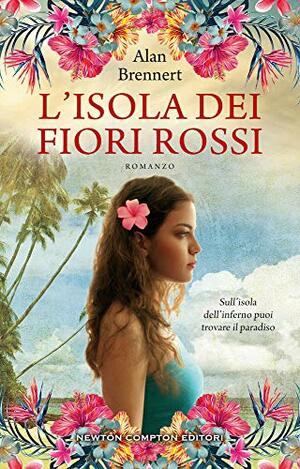 L'isola dei fiori rossi by Alan Brennert