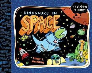 Dinosaurs in Space by Pranas T. Naujokaitis