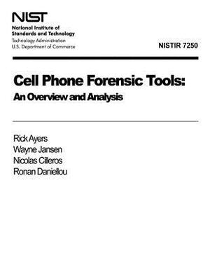 Cell Phone Foresnsic Tools: Overview and Analysis by Nocolas Cilleros, Ronan Daniellou, Wayne Jansen