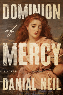 Dominion of Mercy by Danial Neil