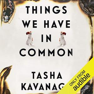 Things We Have in Common by Tasha Kavanagh