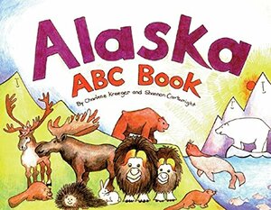 Alaska ABC Book by Charlene Kreeger, Shannon Cartwright