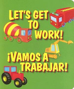 Let's Get to Work!/Vamos a Trabajar! by 