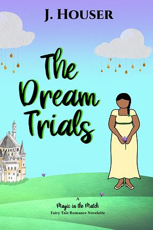 The Dream Trials by J. Houser