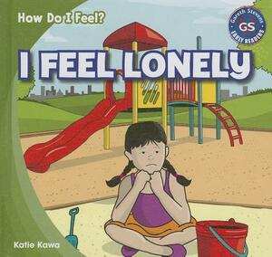 I Feel Lonely by Katie Kawa