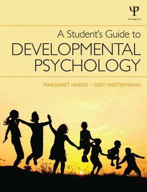 A Student's Guide to Developmental Psychology by Margaret Harris, Gert Westermann