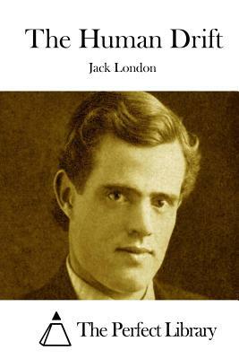 The Human Drift by Jack London