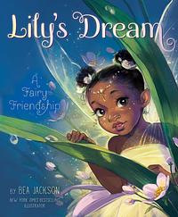 Lily's Dream: A Fairy Friendship by Bea Jackson