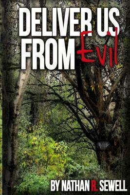 Deliver Us from Evil by Nathan R. Sewell