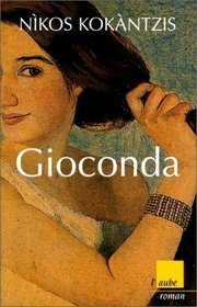 Gioconda by Nìkos Kokàntzis, Νίκος Α. Κοκάντζης