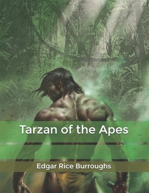 Tarzan of the Apes by Edgar Rice Burroughs